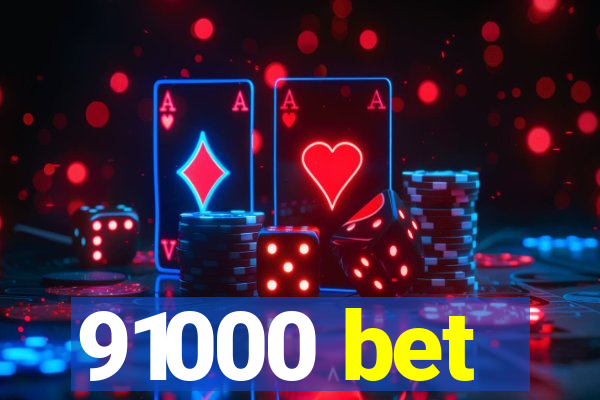 91000 bet